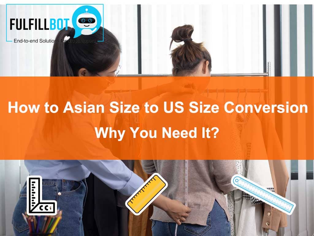 How to Convert Asian Size to US Size: A eCommerce Merchant's Guide