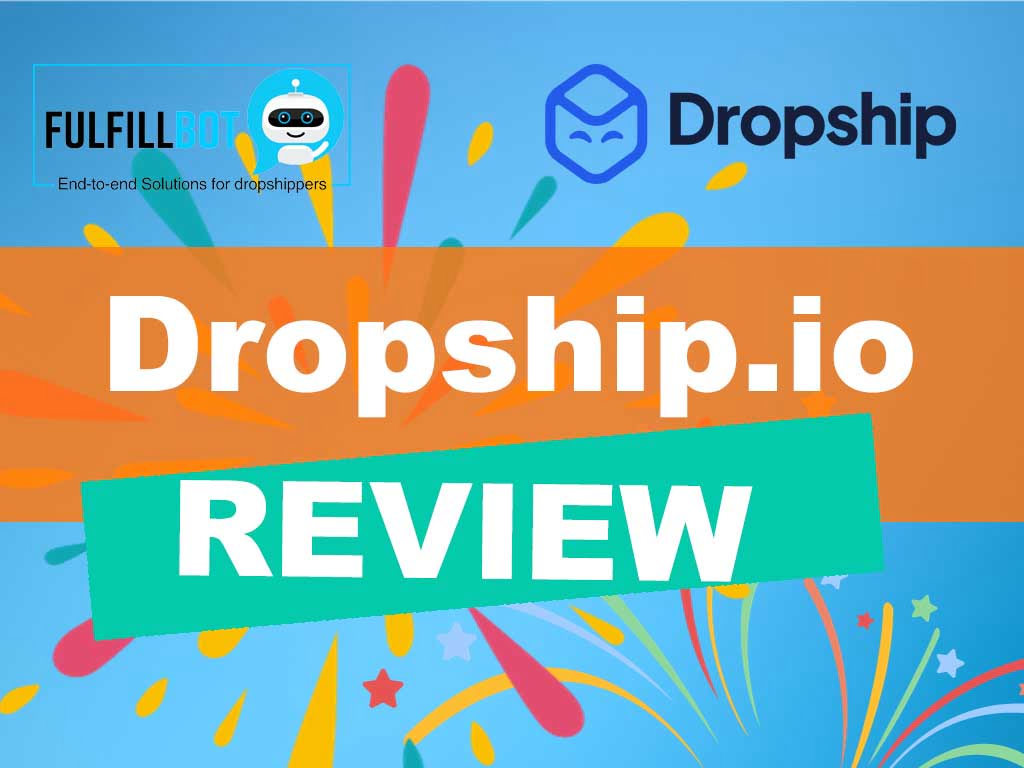 Dropship Io Review Read This Before Using It 2024 Fulfillbot   Dropship.io Review 