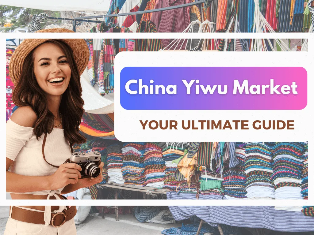 China Yiwu Markt Ihr ultimativer Leitfaden