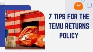 7 Tips for Understanding the Temu Returns Policy