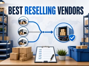 Tedarikçi rotaları, stok kutuları ve doğrulama kontrol listesi içeren en iyi yeniden satış tedarikçileri rehberi.